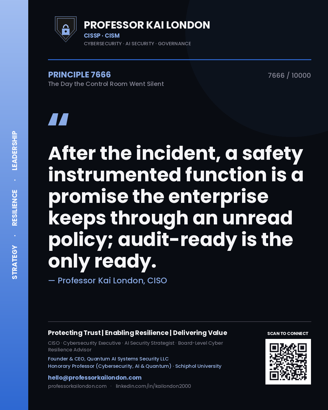 Professor Kai London principle 7666: After the incident, a safety instrumented function is a promise the enterprise keeps through an unread policy; audit-ready is the only ready.