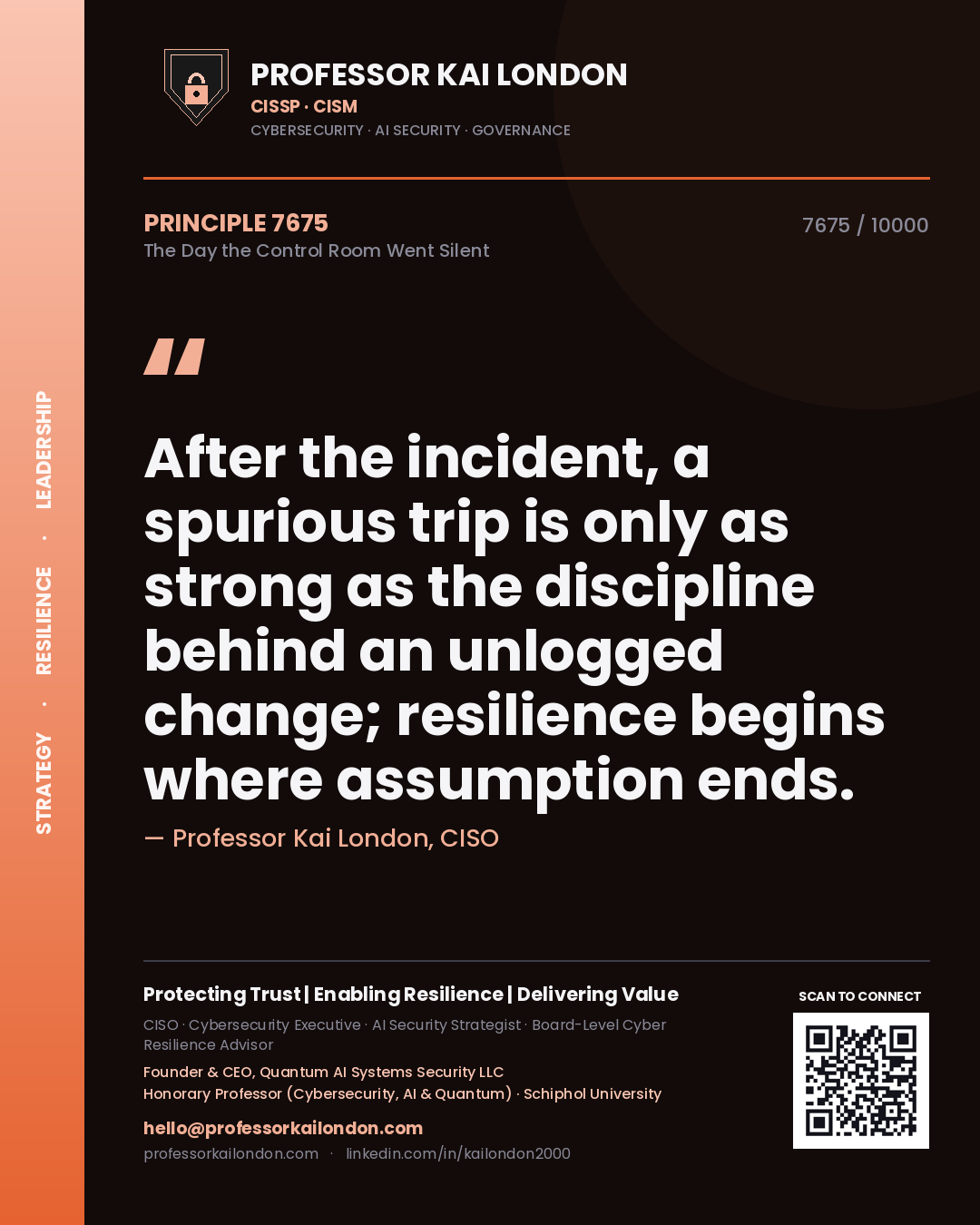 Quote card by Professor Kai London reading 'After the incident, a spurious trip is only as strong as the discipline behind an unlogged change; resilience begins where assumption ends.'. From the book The Day the Control Room Went Silent.