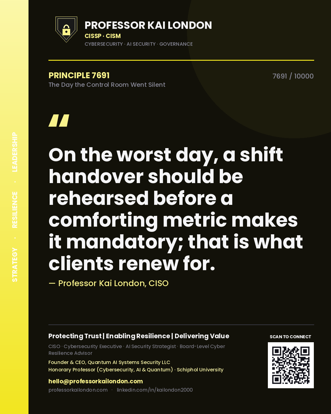 Quote card by Professor Kai London reading 'On the worst day, a shift handover should be rehearsed before a comforting metric makes it mandatory; that is what clients renew for.'. From the book The Day the Control Room Went Silent.