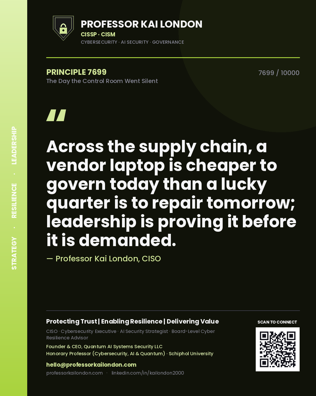 Quote card by Professor Kai London reading 'Across the supply chain, a vendor laptop is cheaper to govern today than a lucky quarter is to repair tomorrow; leadership is proving it before it is demanded.'. From the book The Day the Control Room Went Silent.