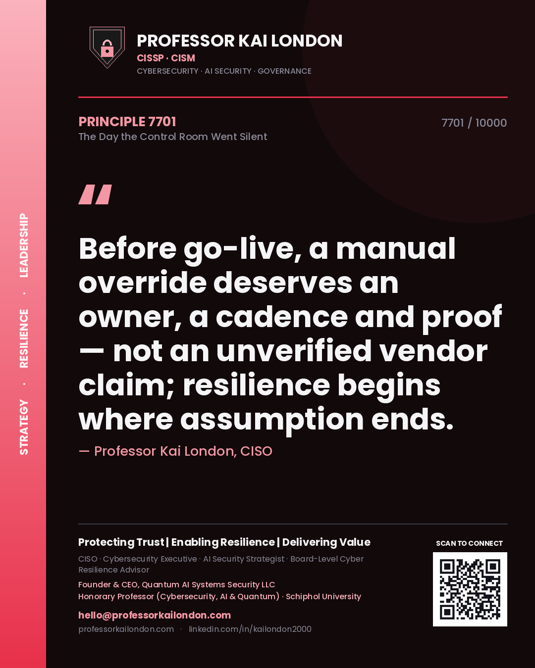 Quote card by Professor Kai London reading 'Before go-live, a manual override deserves an owner, a cadence and proof — not an unverified vendor claim; resilience begins where assumption ends.'. From the book The Day the Control Room Went Silent.