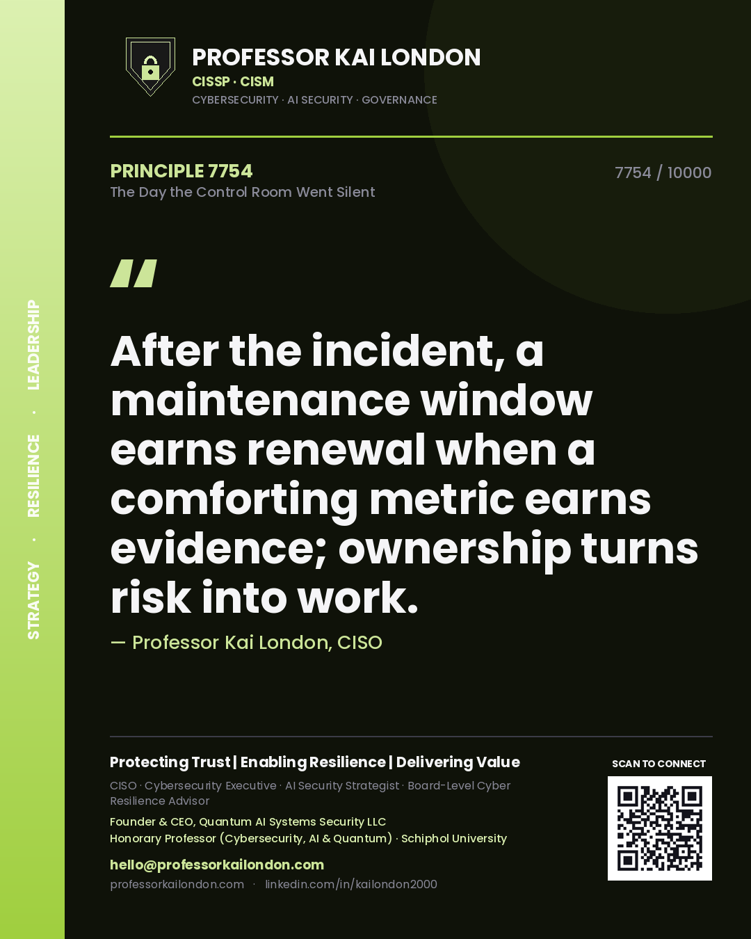 Quote card by Professor Kai London reading 'After the incident, a maintenance window earns renewal when a comforting metric earns evidence; ownership turns risk into work.'. From the book The Day the Control Room Went Silent.