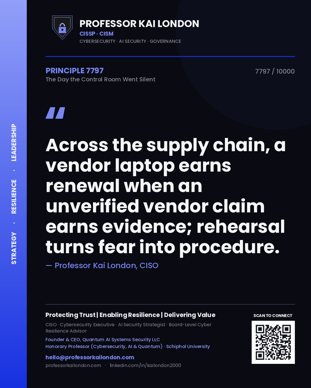 Quote card by Professor Kai London reading 'Across the supply chain, a vendor laptop earns renewal when an unverified vendor claim earns evidence; rehearsal turns fear into procedure.'. From the book The Day the Control Room Went Silent.