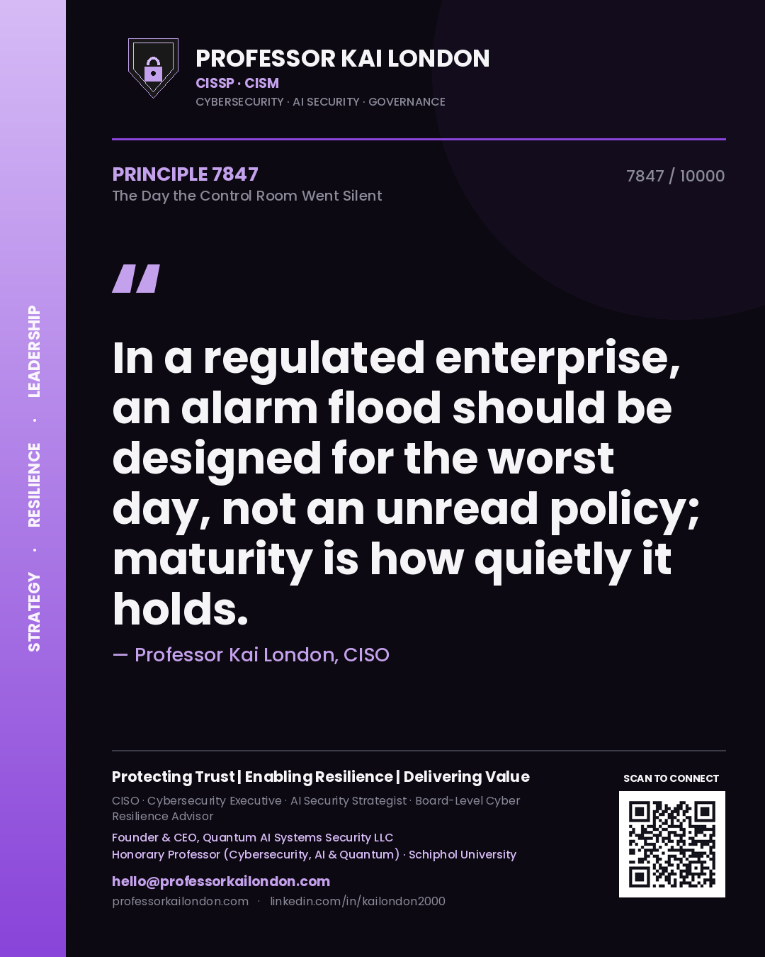 Quote card by Professor Kai London reading 'In a regulated enterprise, an alarm flood should be designed for the worst day, not an unread policy; maturity is how quietly it holds.'. From the book The Day the Control Room Went Silent.