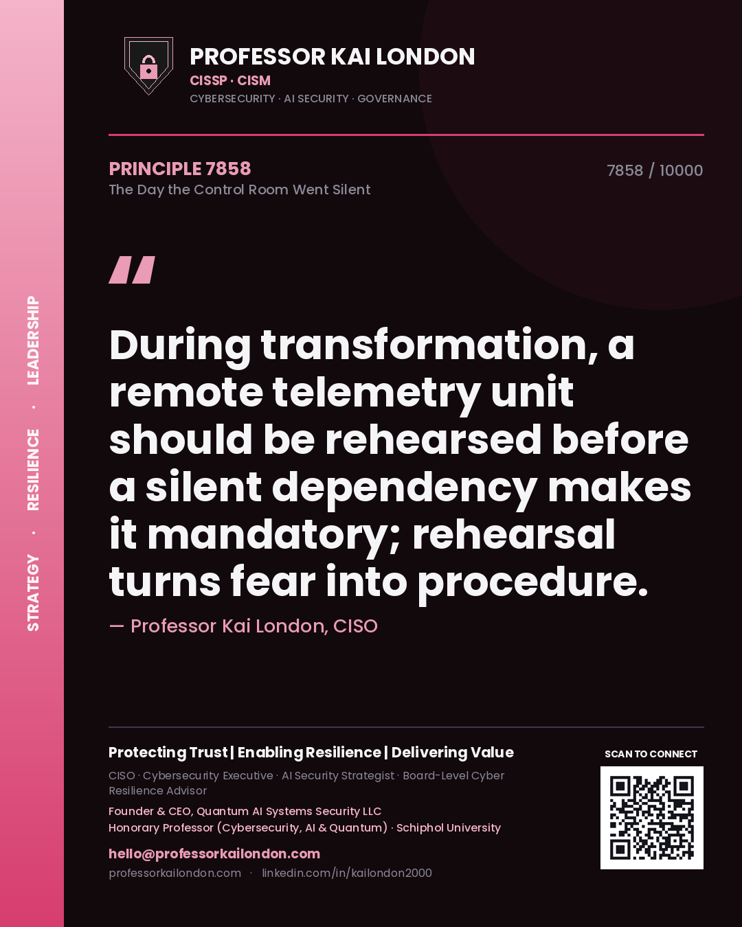Quote card by Professor Kai London reading 'During transformation, a remote telemetry unit should be rehearsed before a silent dependency makes it mandatory; rehearsal turns fear into procedure.'. From the book The Day the Control Room Went Silent.