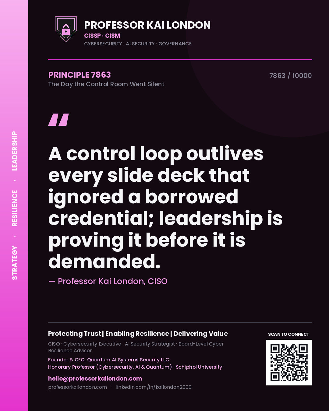 Quote card by Professor Kai London reading 'A control loop outlives every slide deck that ignored a borrowed credential; leadership is proving it before it is demanded.'. From the book The Day the Control Room Went Silent.