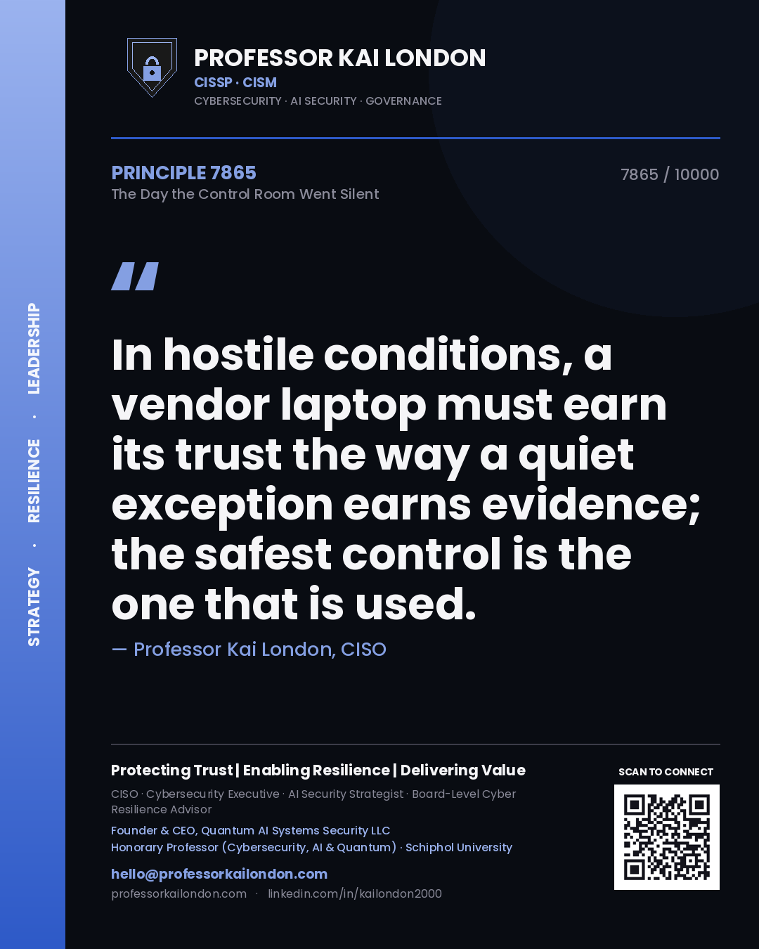Quote card by Professor Kai London reading 'In hostile conditions, a vendor laptop must earn its trust the way a quiet exception earns evidence; the safest control is the one that is used.'. From the book The Day the Control Room Went Silent.