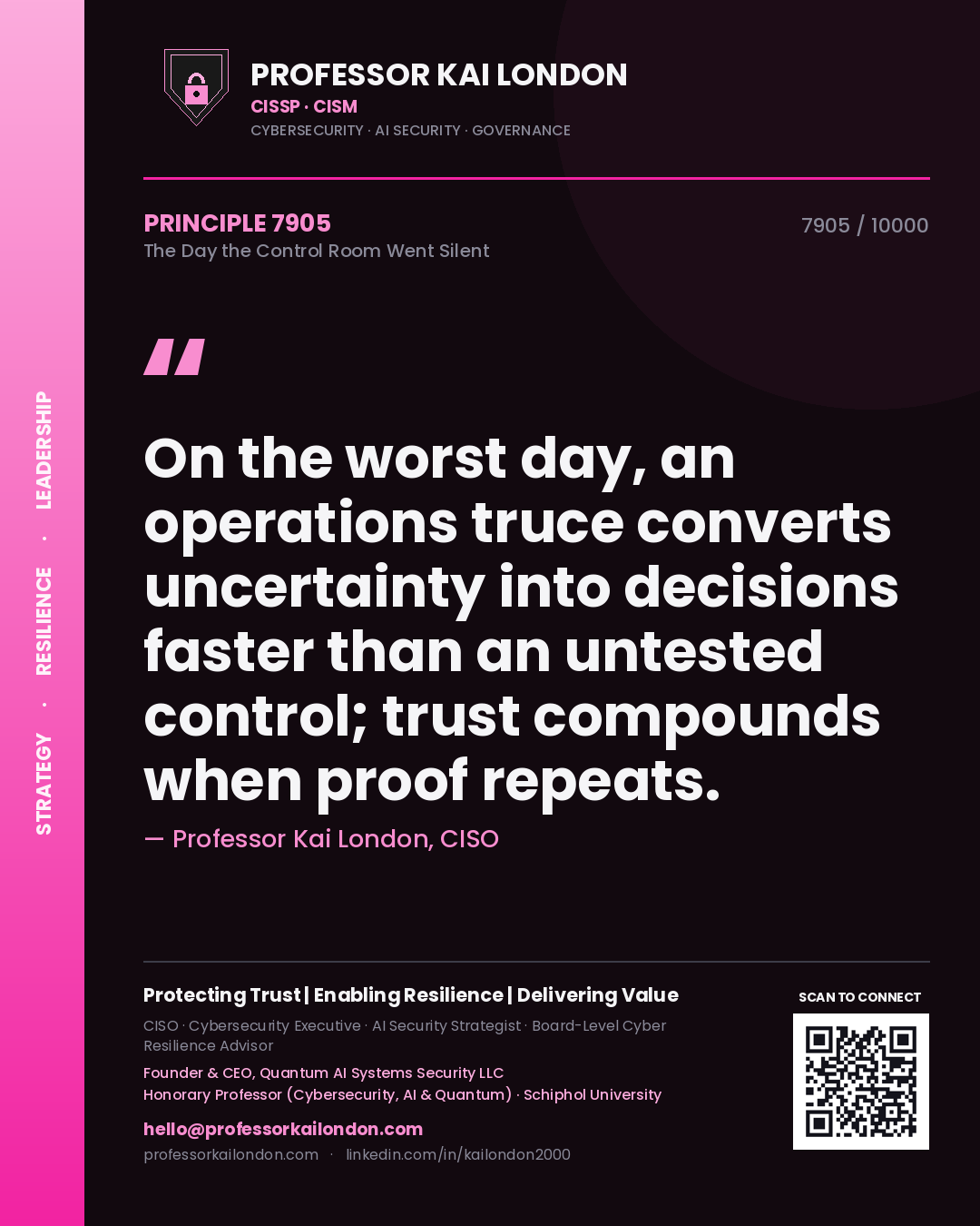 Quote card by Professor Kai London reading 'On the worst day, an operations truce converts uncertainty into decisions faster than an untested control; trust compounds when proof repeats.'. From the book The Day the Control Room Went Silent.