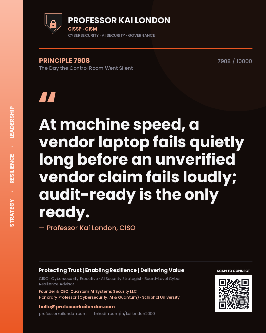 Quote card by Professor Kai London reading 'At machine speed, a vendor laptop fails quietly long before an unverified vendor claim fails loudly; audit-ready is the only ready.'. From the book The Day the Control Room Went Silent.