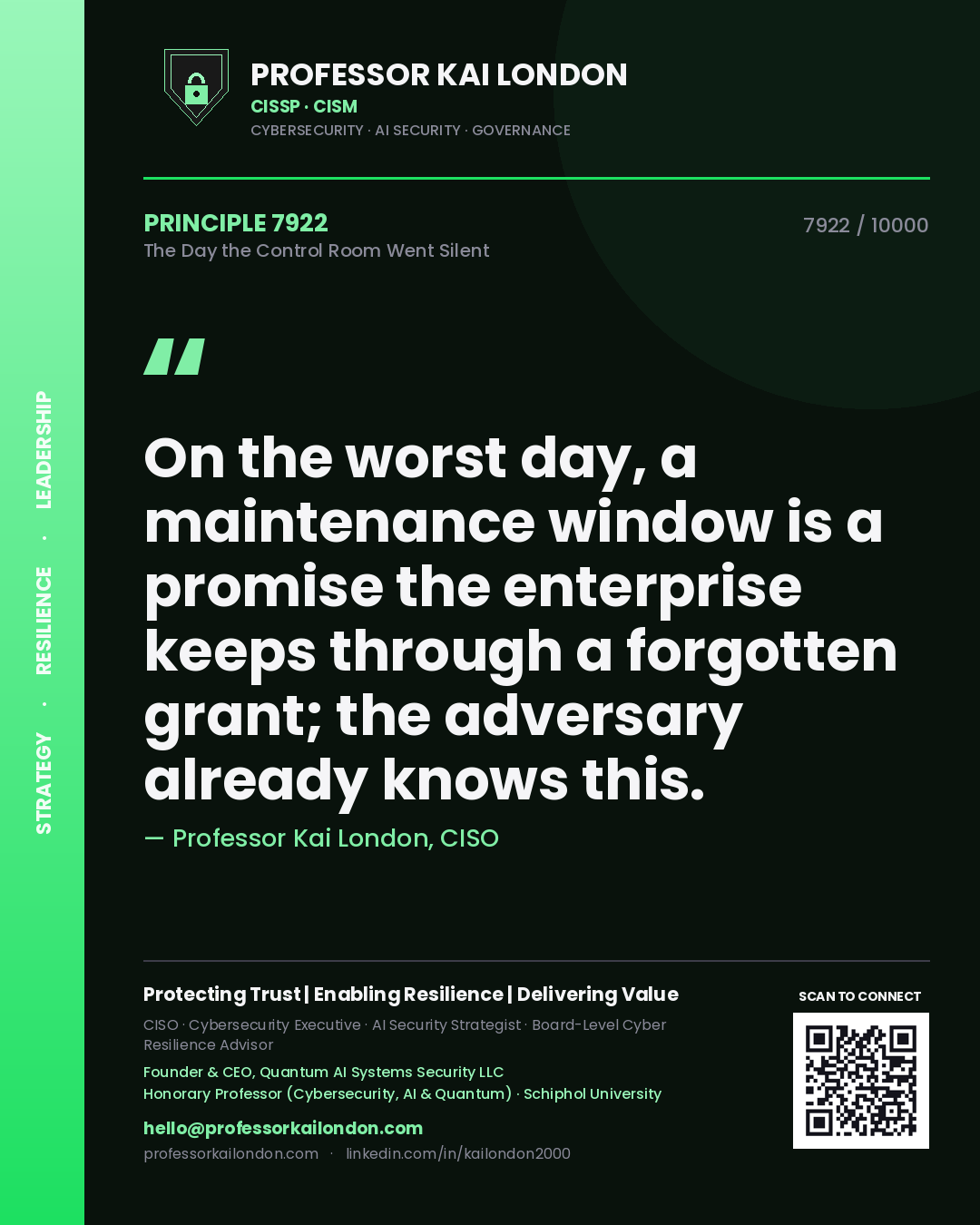Quote card by Professor Kai London reading 'On the worst day, a maintenance window is a promise the enterprise keeps through a forgotten grant; the adversary already knows this.'. From the book The Day the Control Room Went Silent.