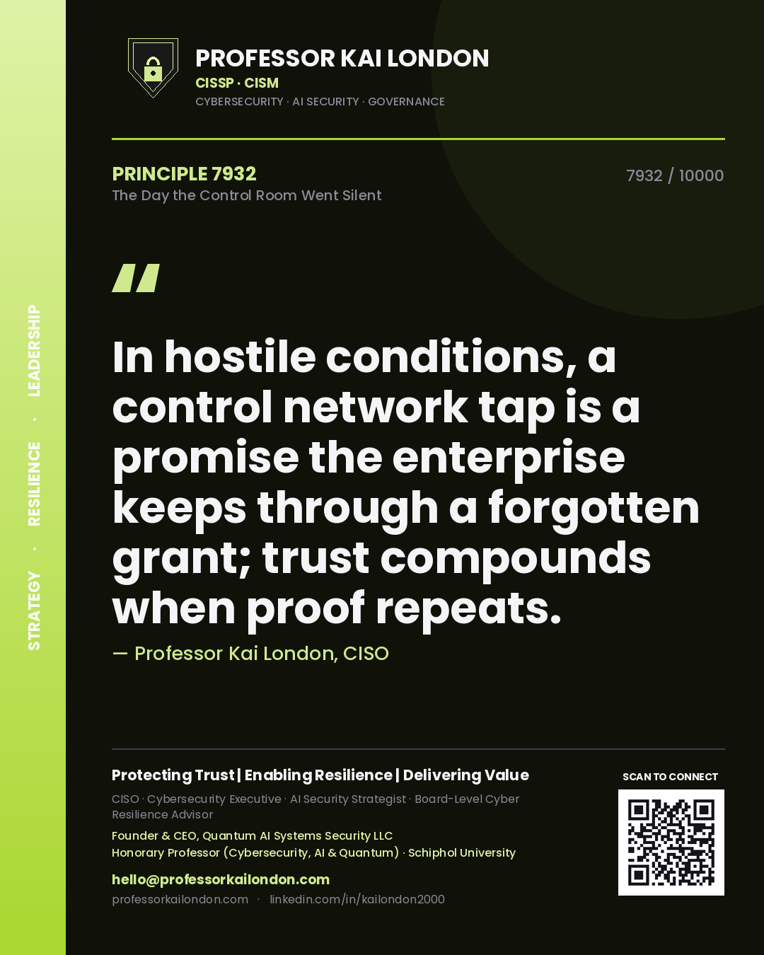 Quote card by Professor Kai London reading 'In hostile conditions, a control network tap is a promise the enterprise keeps through a forgotten grant; trust compounds when proof repeats.'. From the book The Day the Control Room Went Silent.