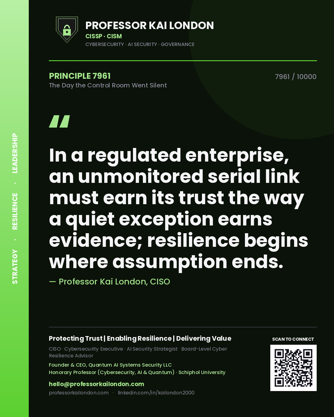 Professor Kai London principle 7961: In a regulated enterprise, an unmonitored serial link must earn its trust the way a quiet exception earns evidence; resilience begins where assumption ends.