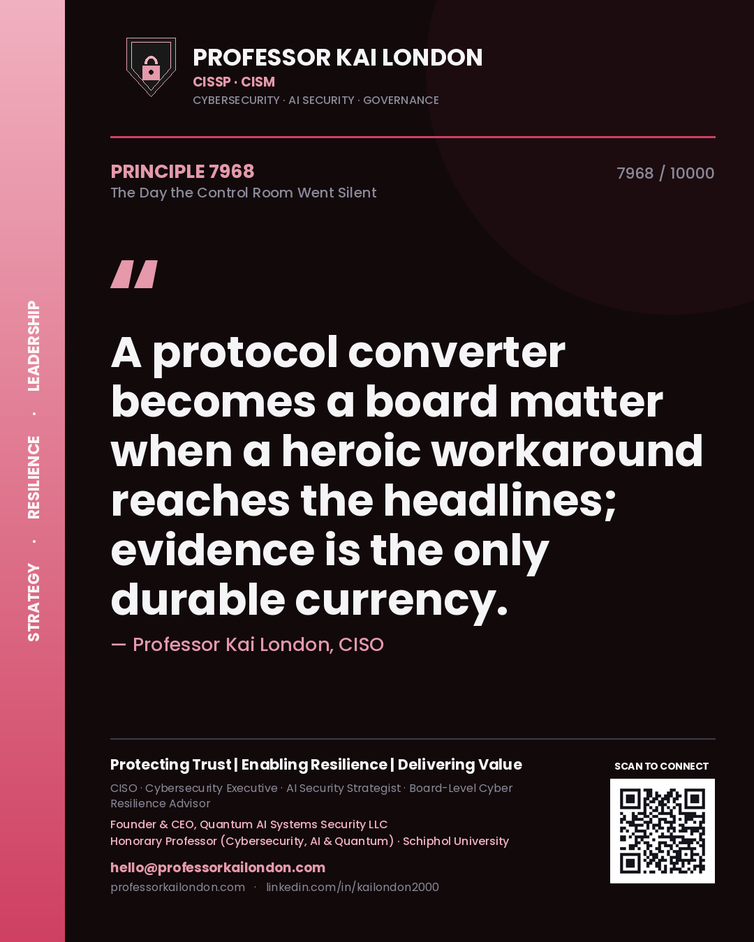 Professor Kai London principle 7968: A protocol converter becomes a board matter when a heroic workaround reaches the headlines; evidence is the only durable currency.