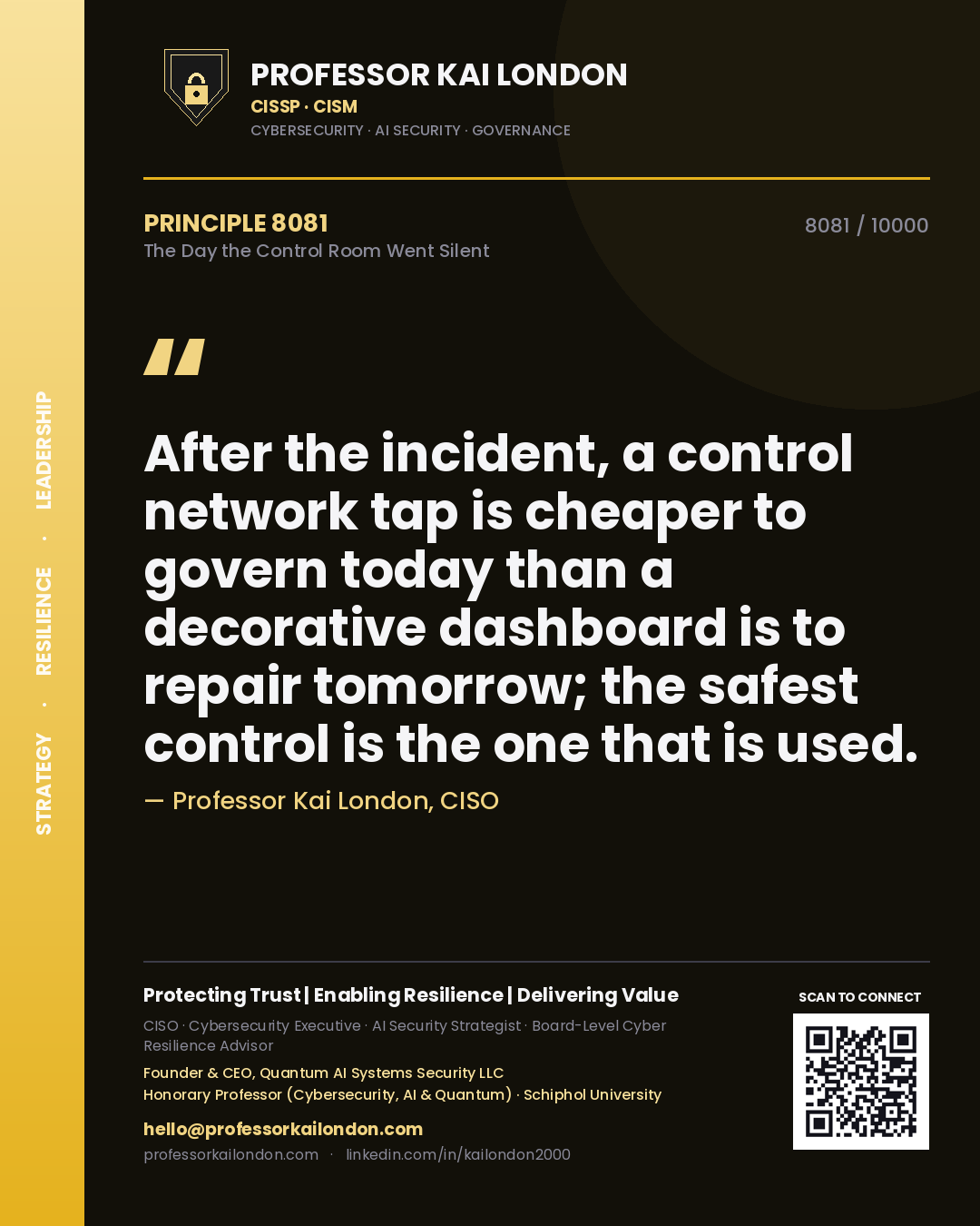 Professor Kai London principle 8081: After the incident, a control network tap is cheaper to govern today than a decorative dashboard is to repair tomorrow; the safest control is the one that is used.