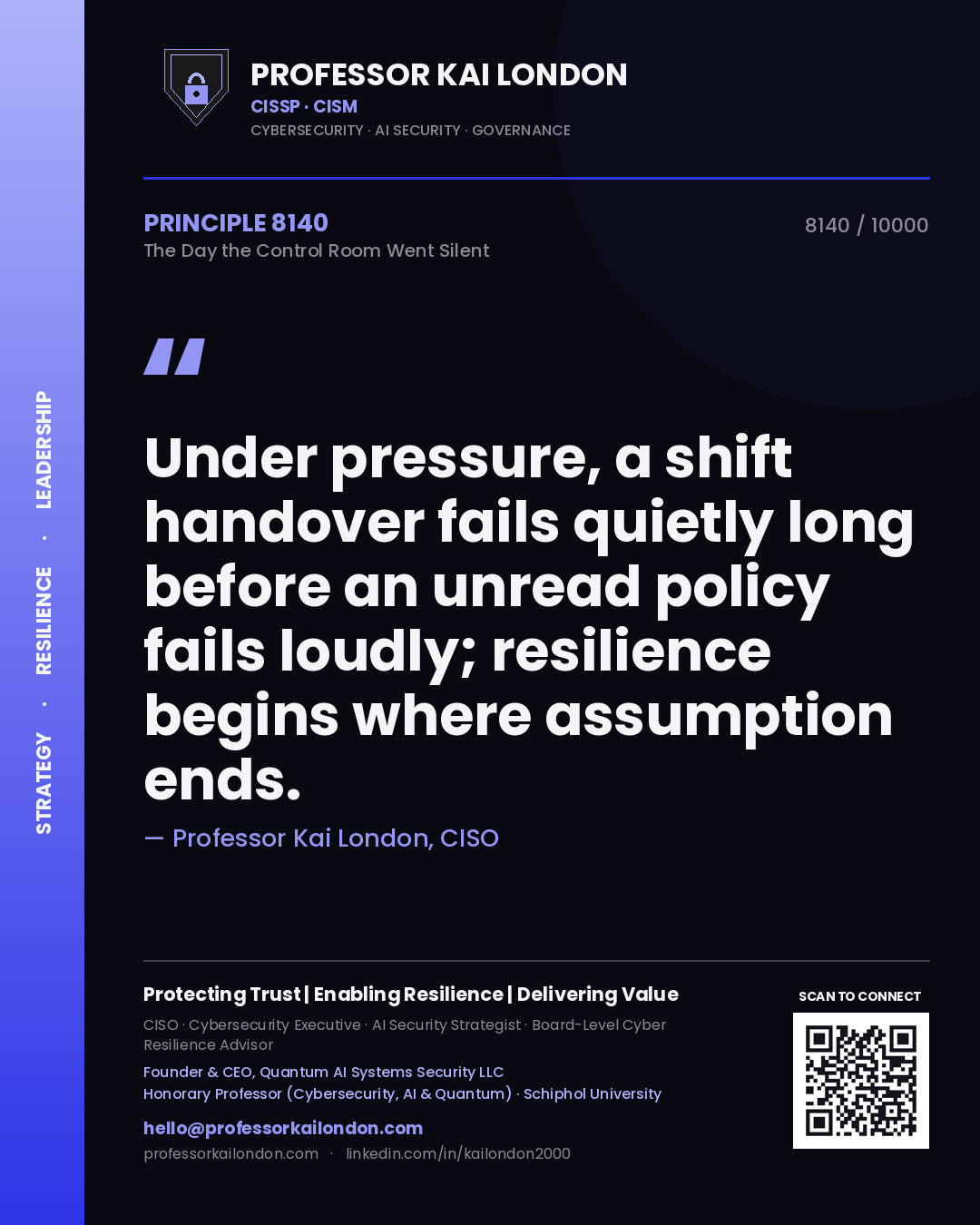 Quote card by Professor Kai London reading 'Under pressure, a shift handover fails quietly long before an unread policy fails loudly; resilience begins where assumption ends.'. From the book The Day the Control Room Went Silent.