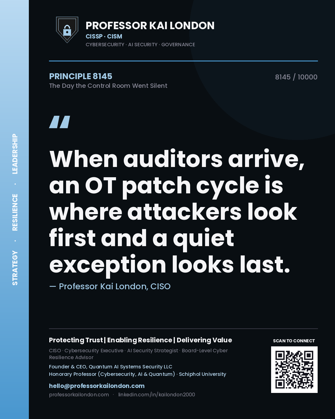 Quote card by Professor Kai London reading 'When auditors arrive, an OT patch cycle is where attackers look first and a quiet exception looks last.'. From the book The Day the Control Room Went Silent.