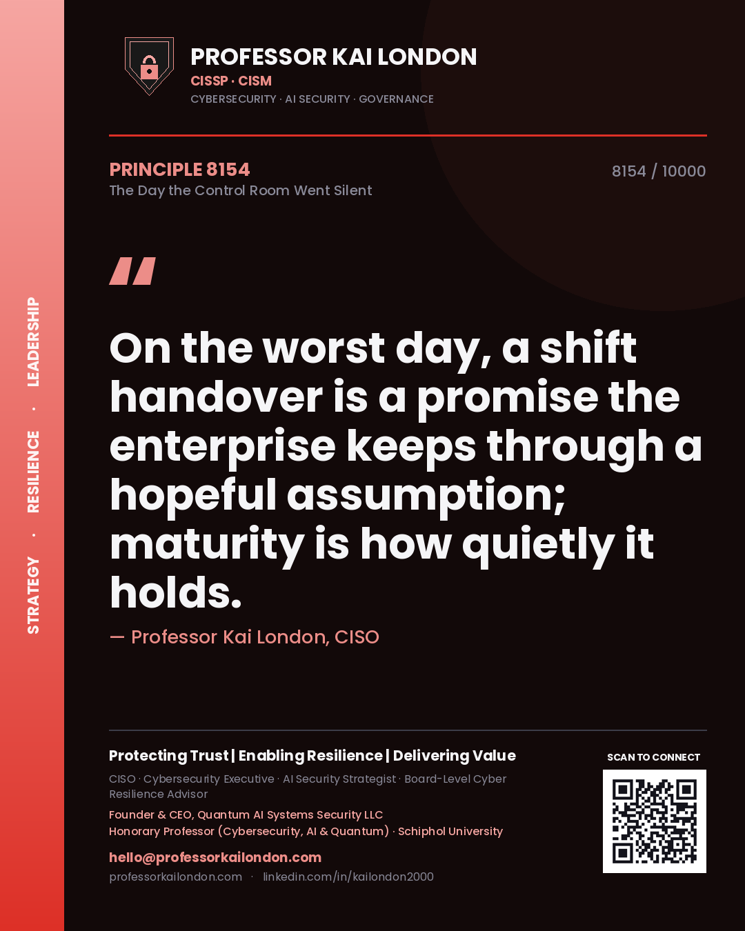 Professor Kai London principle 8154: On the worst day, a shift handover is a promise the enterprise keeps through a hopeful assumption; maturity is how quietly it holds.