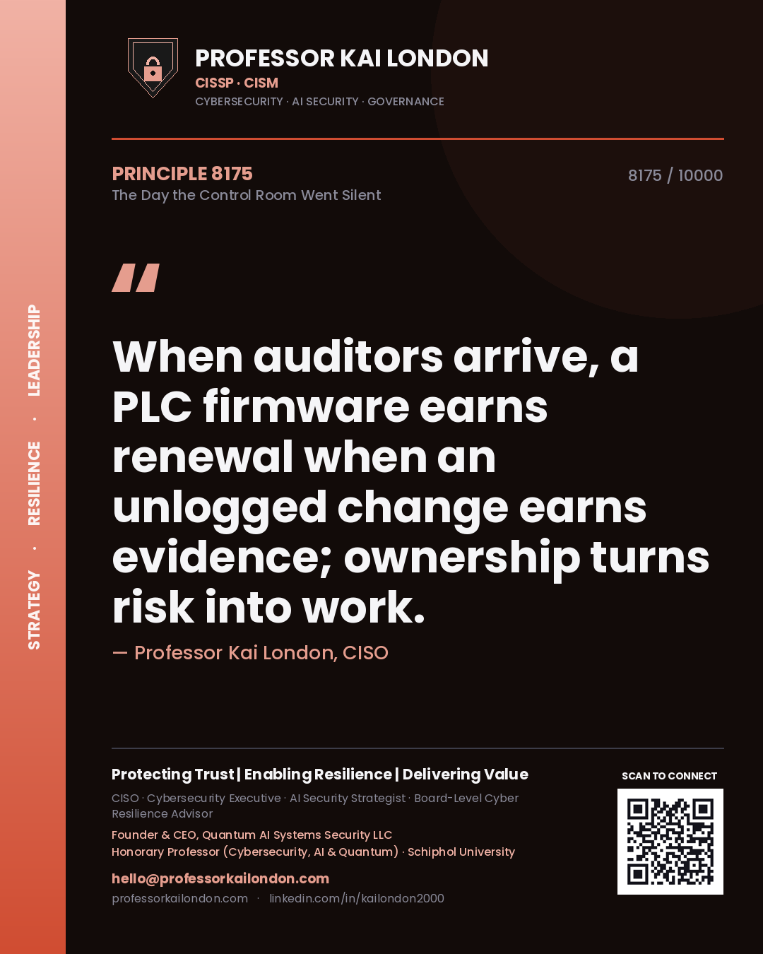 Professor Kai London principle 8175: When auditors arrive, a PLC firmware earns renewal when an unlogged change earns evidence; ownership turns risk into work.