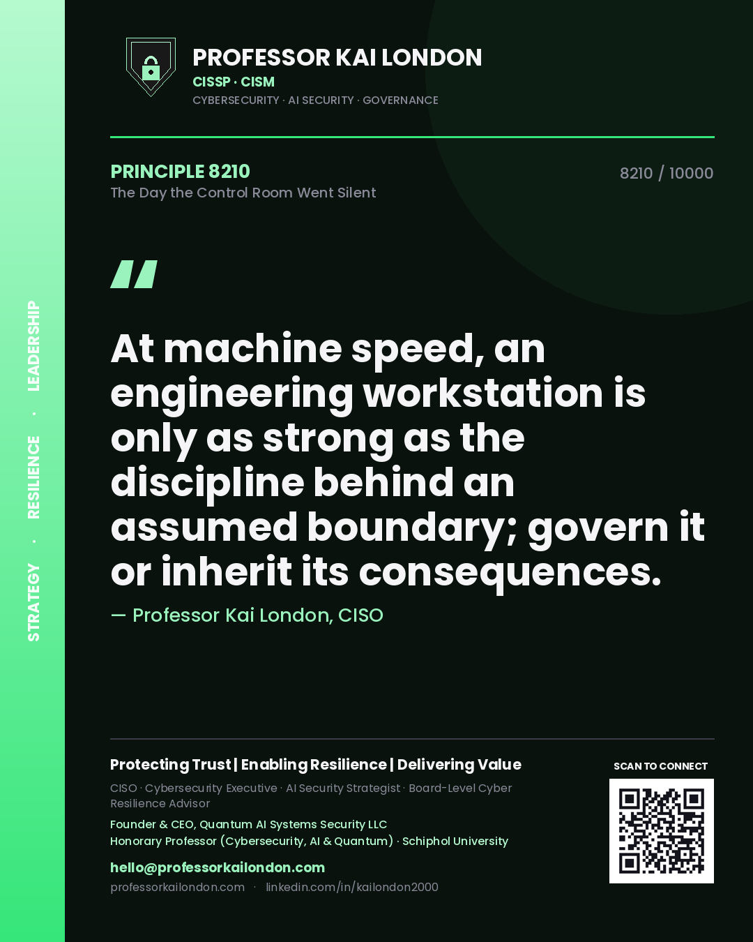 Quote card by Professor Kai London reading 'At machine speed, an engineering workstation is only as strong as the discipline behind an assumed boundary; govern it or inherit its consequences.'. From the book The Day the Control Room Went Silent.