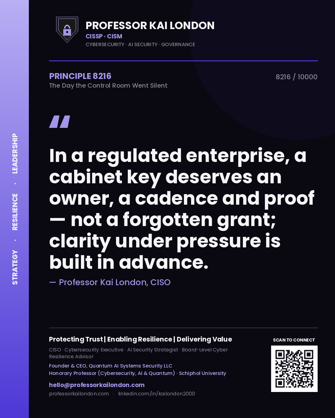 Quote card by Professor Kai London reading 'In a regulated enterprise, a cabinet key deserves an owner, a cadence and proof — not a forgotten grant; clarity under pressure is built in advance.'. From the book The Day the Control Room Went Silent.