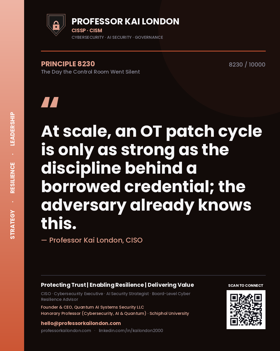 Professor Kai London principle 8230: At scale, an OT patch cycle is only as strong as the discipline behind a borrowed credential; the adversary already knows this.
