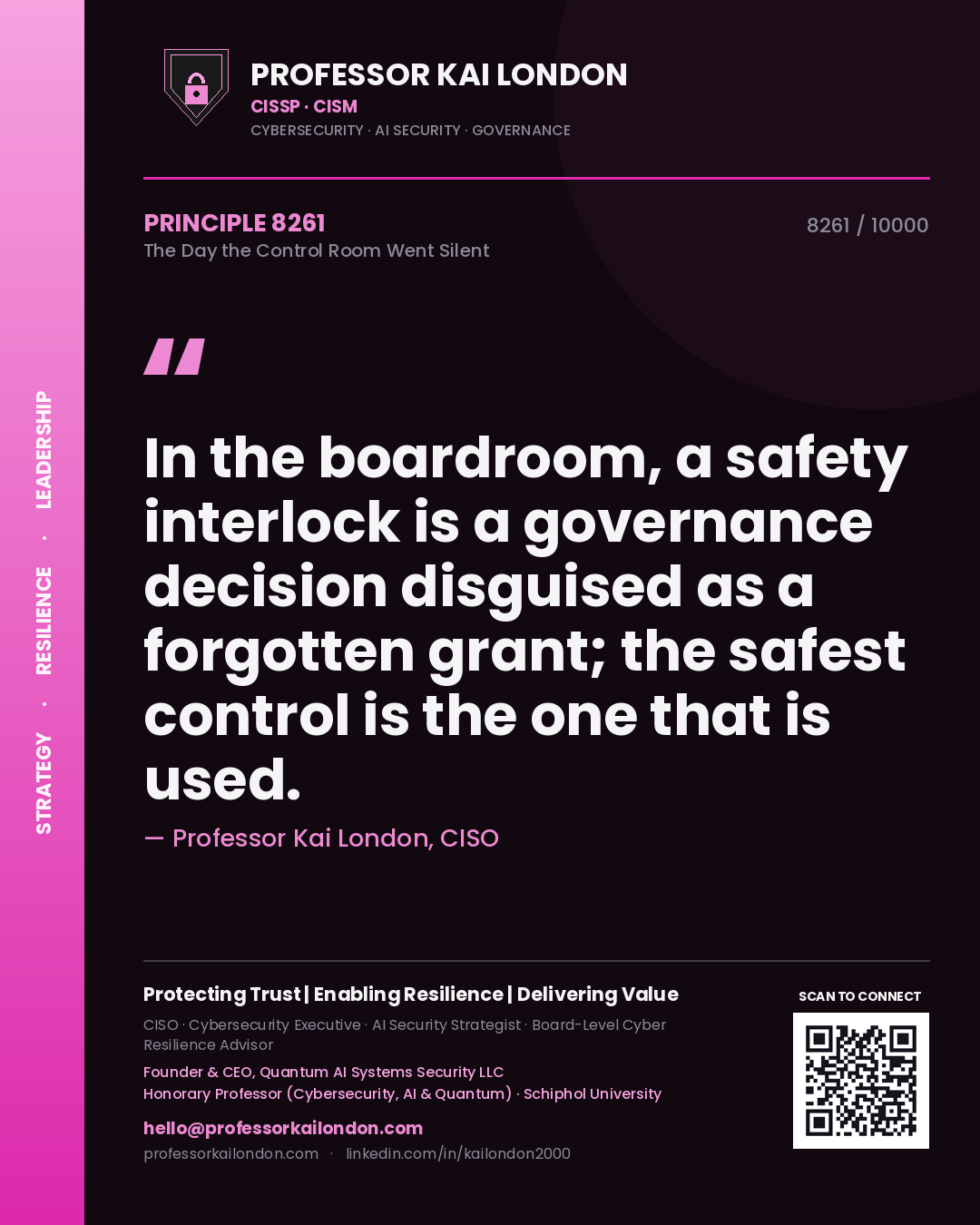 Quote card by Professor Kai London reading 'In the boardroom, a safety interlock is a governance decision disguised as a forgotten grant; the safest control is the one that is used.'. From the book The Day the Control Room Went Silent.