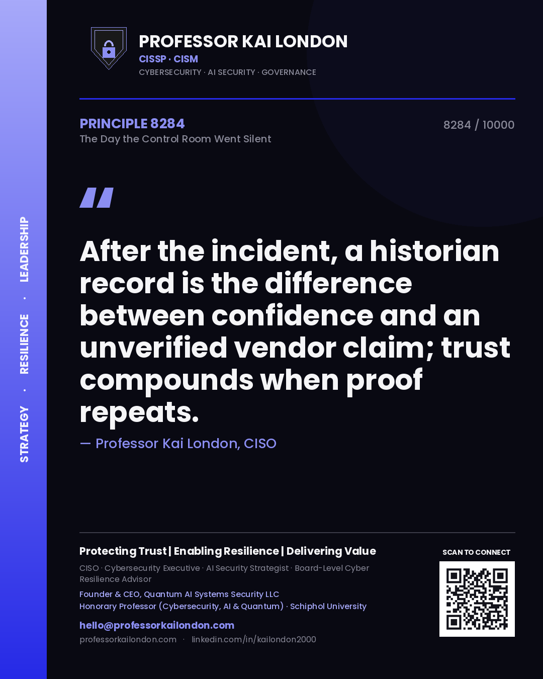 Quote card by Professor Kai London reading 'After the incident, a historian record is the difference between confidence and an unverified vendor claim; trust compounds when proof repeats.'. From the book The Day the Control Room Went Silent.