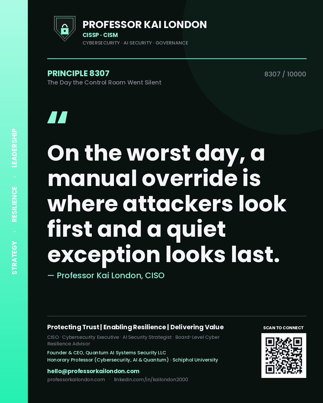 Professor Kai London principle 8307: On the worst day, a manual override is where attackers look first and a quiet exception looks last.