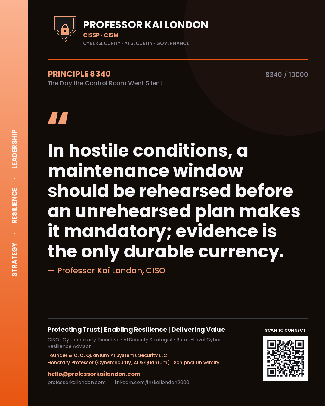 Quote card by Professor Kai London reading 'In hostile conditions, a maintenance window should be rehearsed before an unrehearsed plan makes it mandatory; evidence is the only durable currency.'. From the book The Day the Control Room Went Silent.