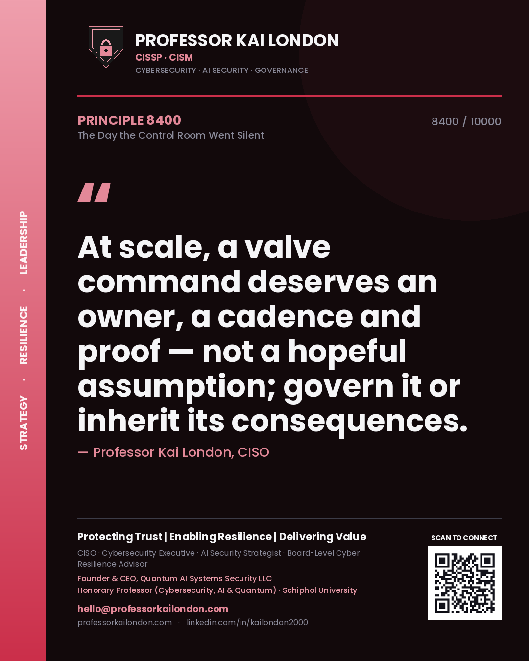 Quote card by Professor Kai London reading 'At scale, a valve command deserves an owner, a cadence and proof — not a hopeful assumption; govern it or inherit its consequences.'. From the book The Day the Control Room Went Silent.