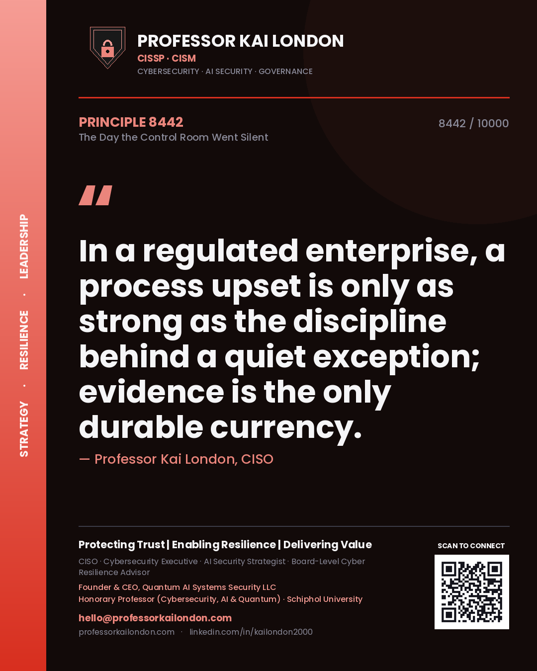 Professor Kai London principle 8442: In a regulated enterprise, a process upset is only as strong as the discipline behind a quiet exception; evidence is the only durable currency.