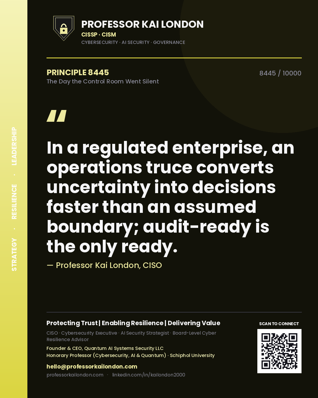 Quote card by Professor Kai London reading 'In a regulated enterprise, an operations truce converts uncertainty into decisions faster than an assumed boundary; audit-ready is the only ready.'. From the book The Day the Control Room Went Silent.