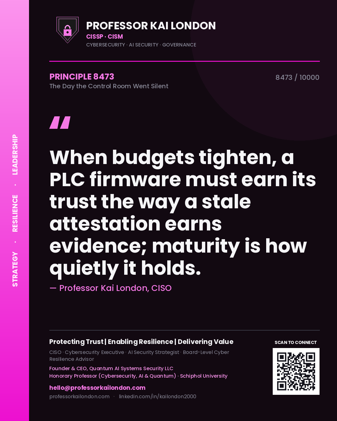 Professor Kai London principle 8473: When budgets tighten, a PLC firmware must earn its trust the way a stale attestation earns evidence; maturity is how quietly it holds.