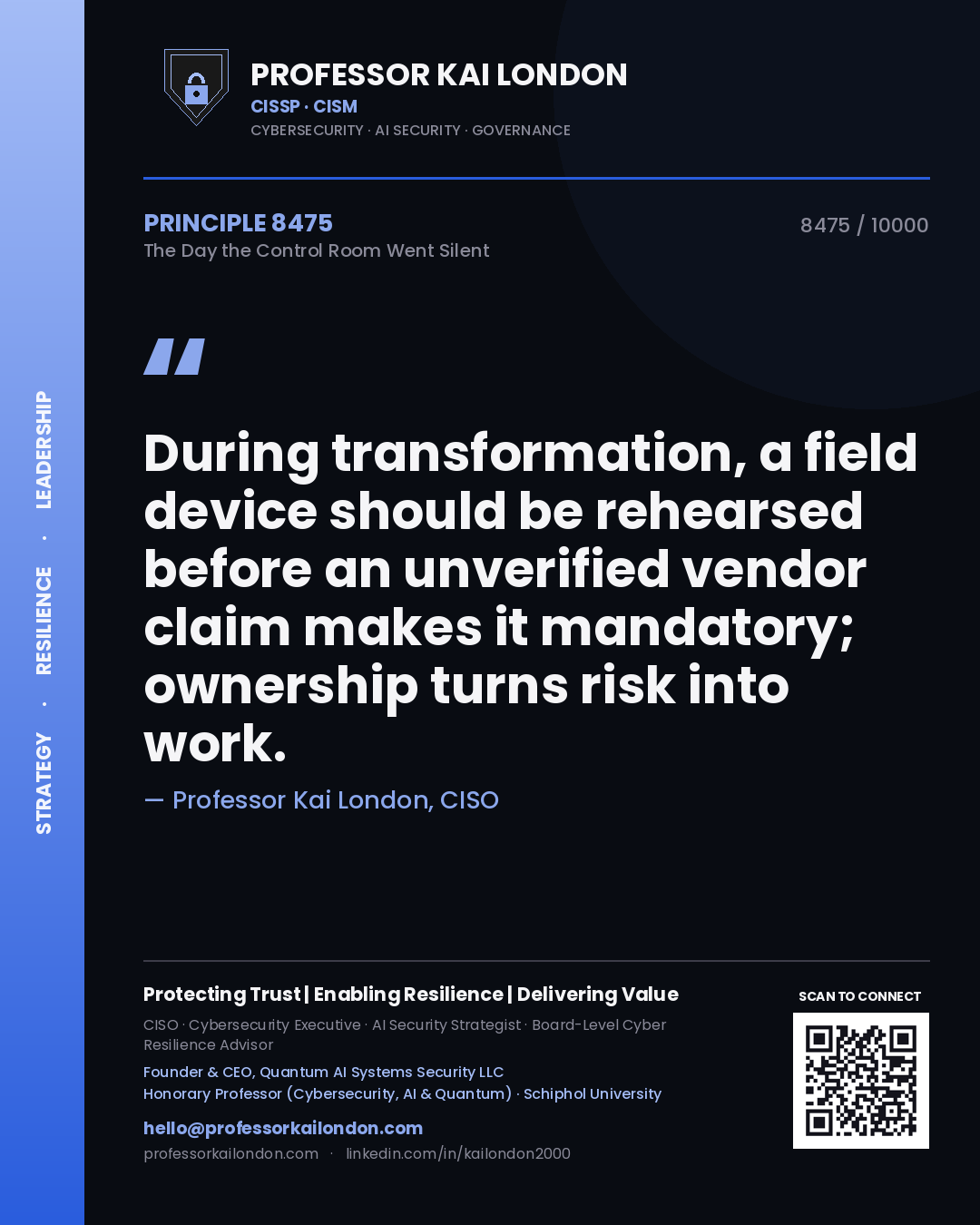 Quote card by Professor Kai London reading 'During transformation, a field device should be rehearsed before an unverified vendor claim makes it mandatory; ownership turns risk into work.'. From the book The Day the Control Room Went Silent.