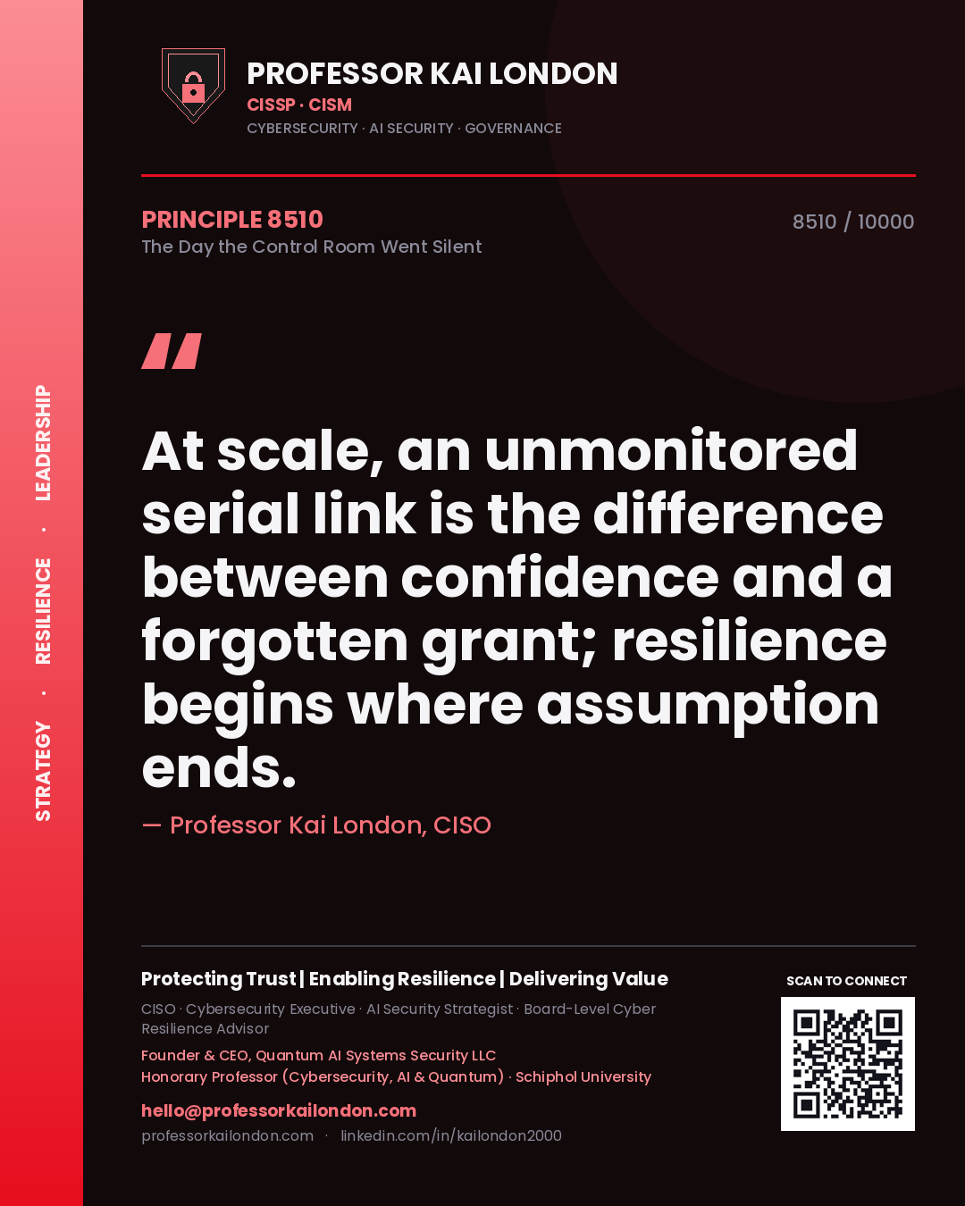 Quote card by Professor Kai London reading 'At scale, an unmonitored serial link is the difference between confidence and a forgotten grant; resilience begins where assumption ends.'. From the book The Day the Control Room Went Silent.