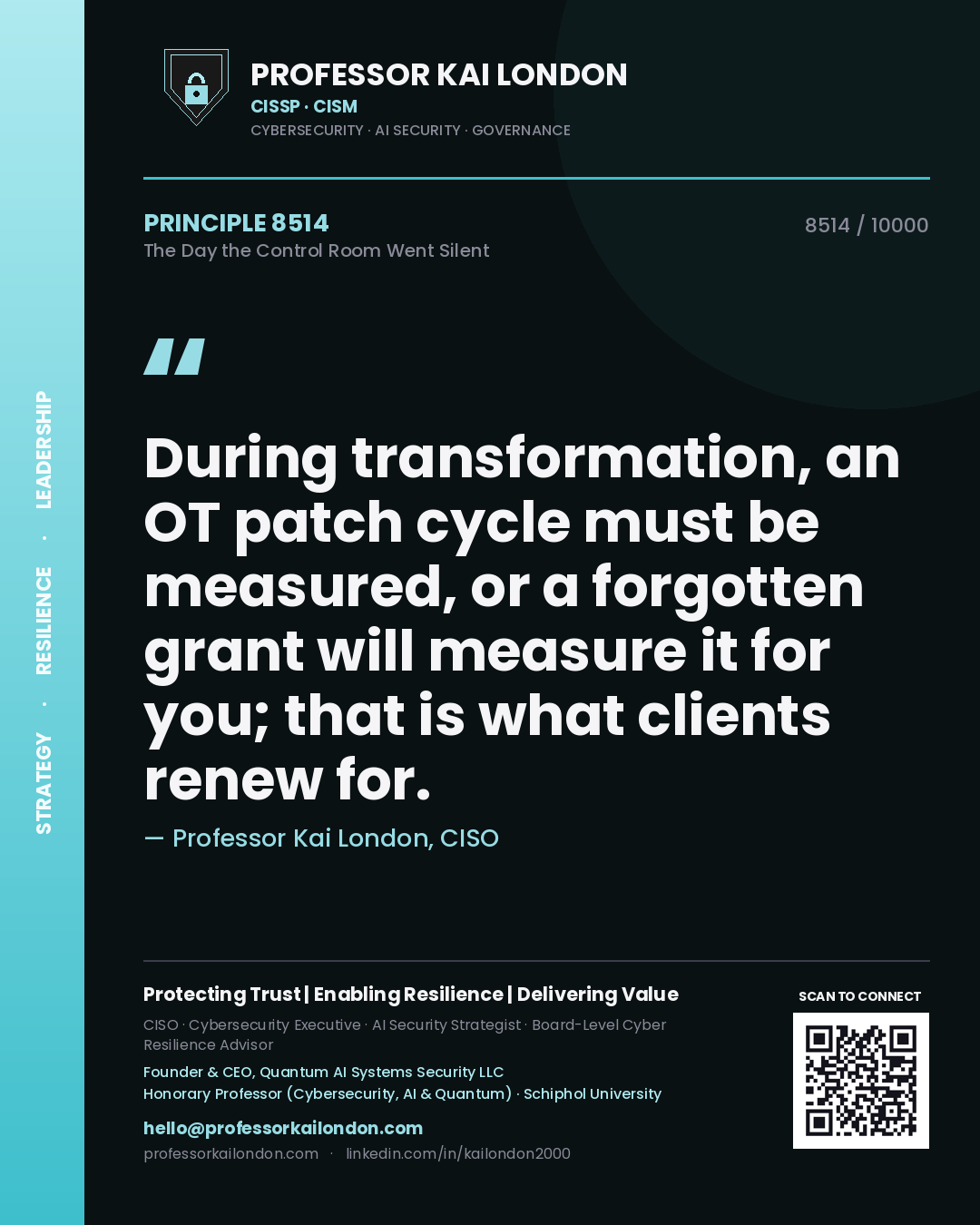 Professor Kai London principle 8514: During transformation, an OT patch cycle must be measured, or a forgotten grant will measure it for you; that is what clients renew for.