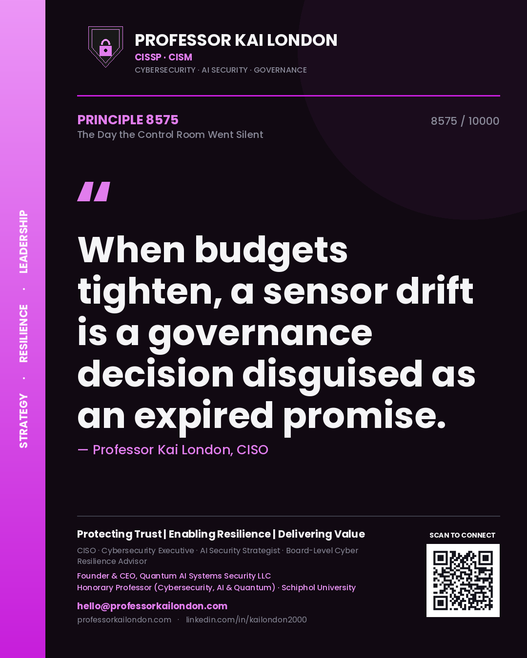 Quote card by Professor Kai London reading 'When budgets tighten, a sensor drift is a governance decision disguised as an expired promise.'. From the book The Day the Control Room Went Silent.