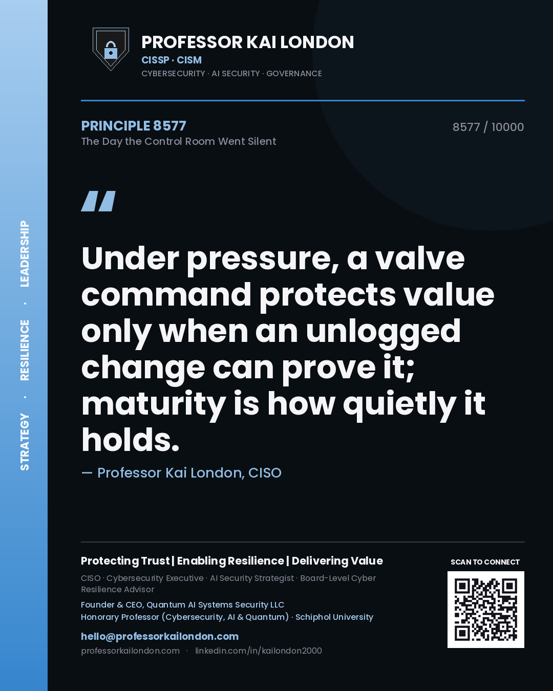 Professor Kai London principle 8577: Under pressure, a valve command protects value only when an unlogged change can prove it; maturity is how quietly it holds.