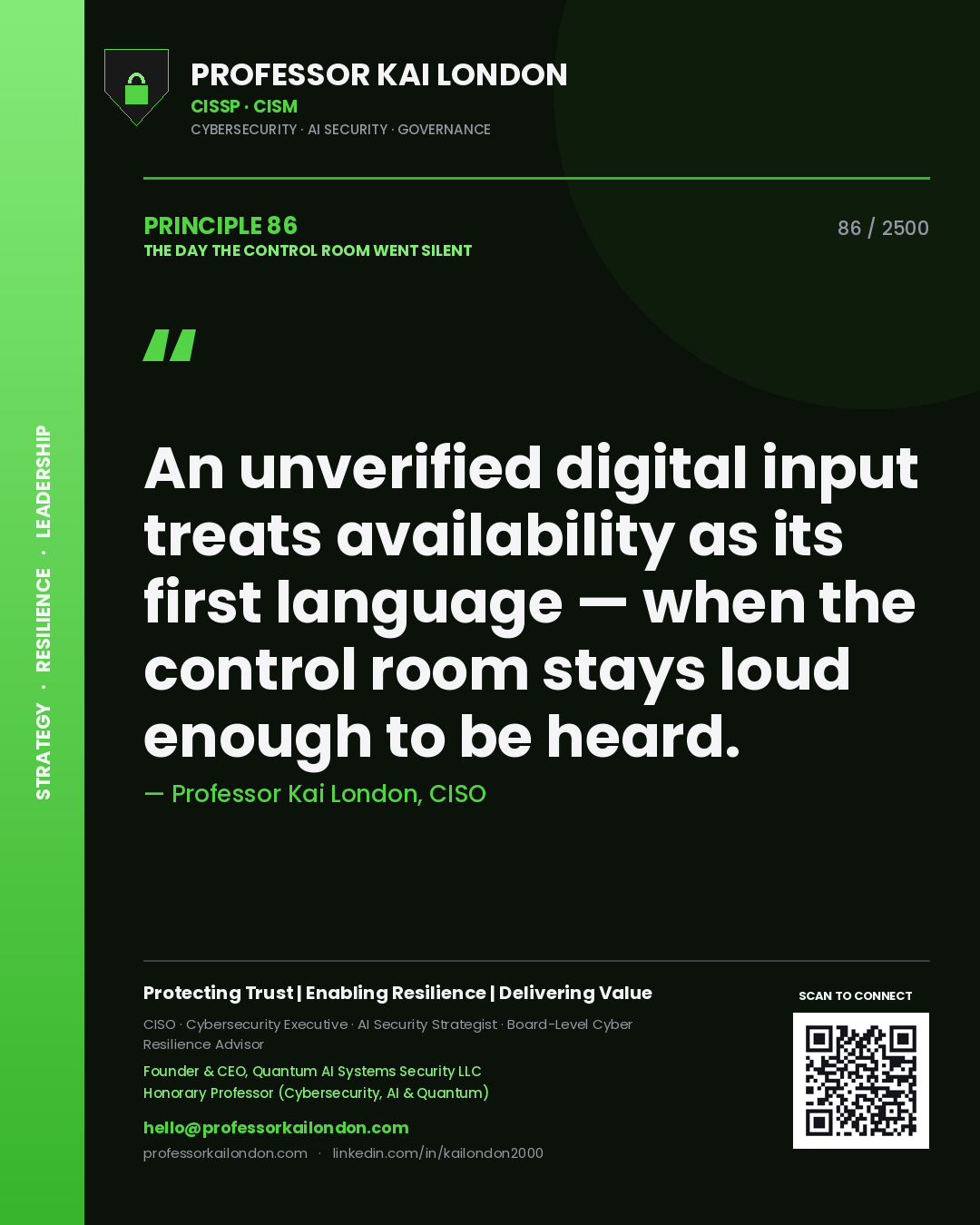 Quote card by Professor Kai London reading 'An unverified digital input treats availability as its first language — when the control room stays loud enough to be heard.'. From the book The Day the Control Room Went Silent.