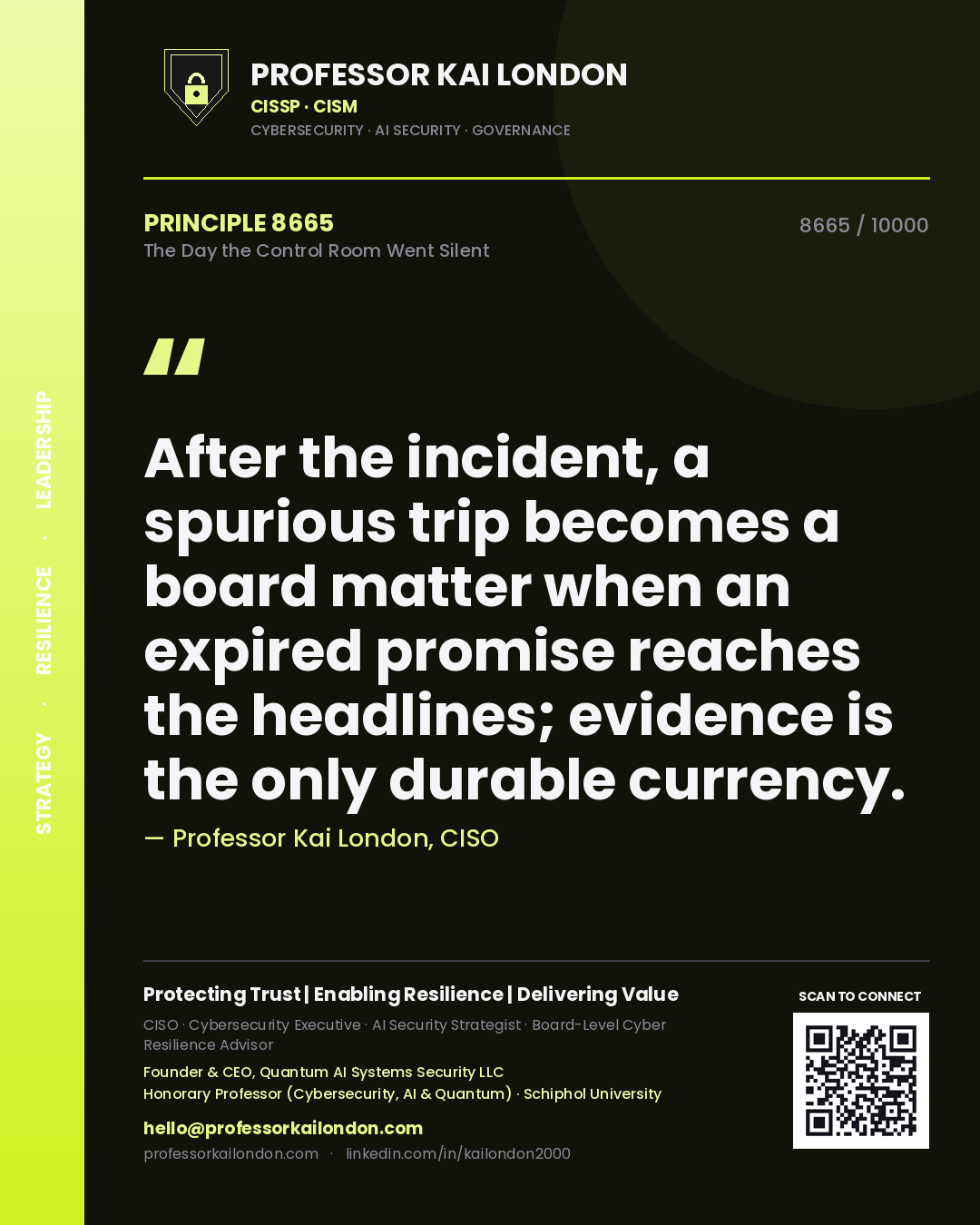 Quote card by Professor Kai London reading 'After the incident, a spurious trip becomes a board matter when an expired promise reaches the headlines; evidence is the only durable currency.'. From the book The Day the Control Room Went Silent.