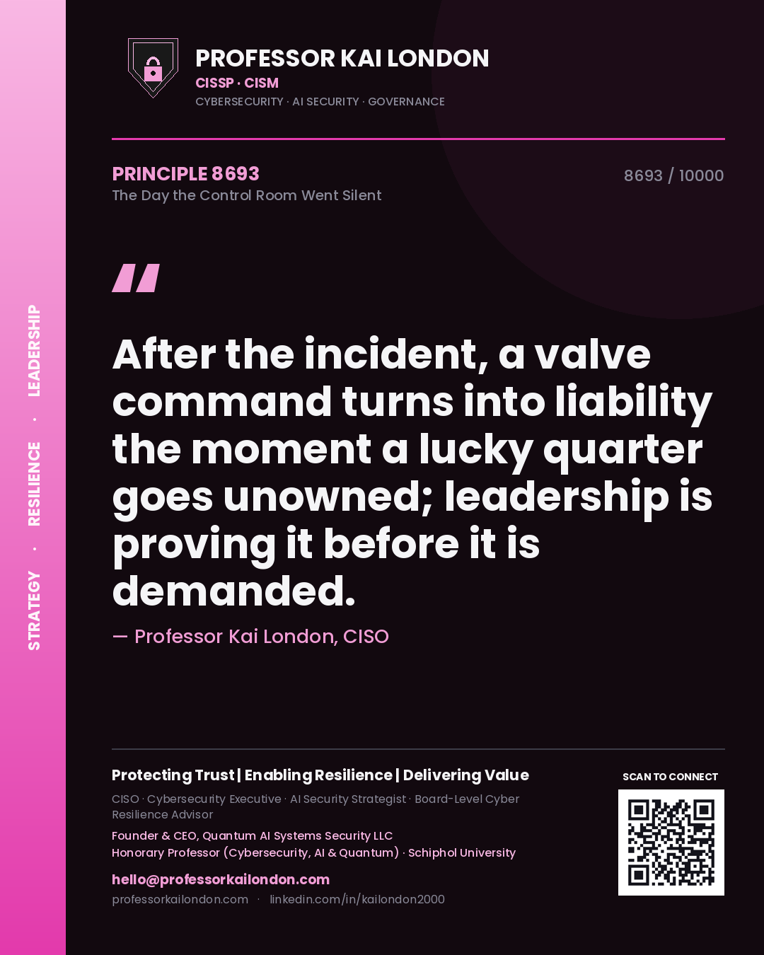 Quote card by Professor Kai London reading 'After the incident, a valve command turns into liability the moment a lucky quarter goes unowned; leadership is proving it before it is demanded.'. From the book The Day the Control Room Went Silent.