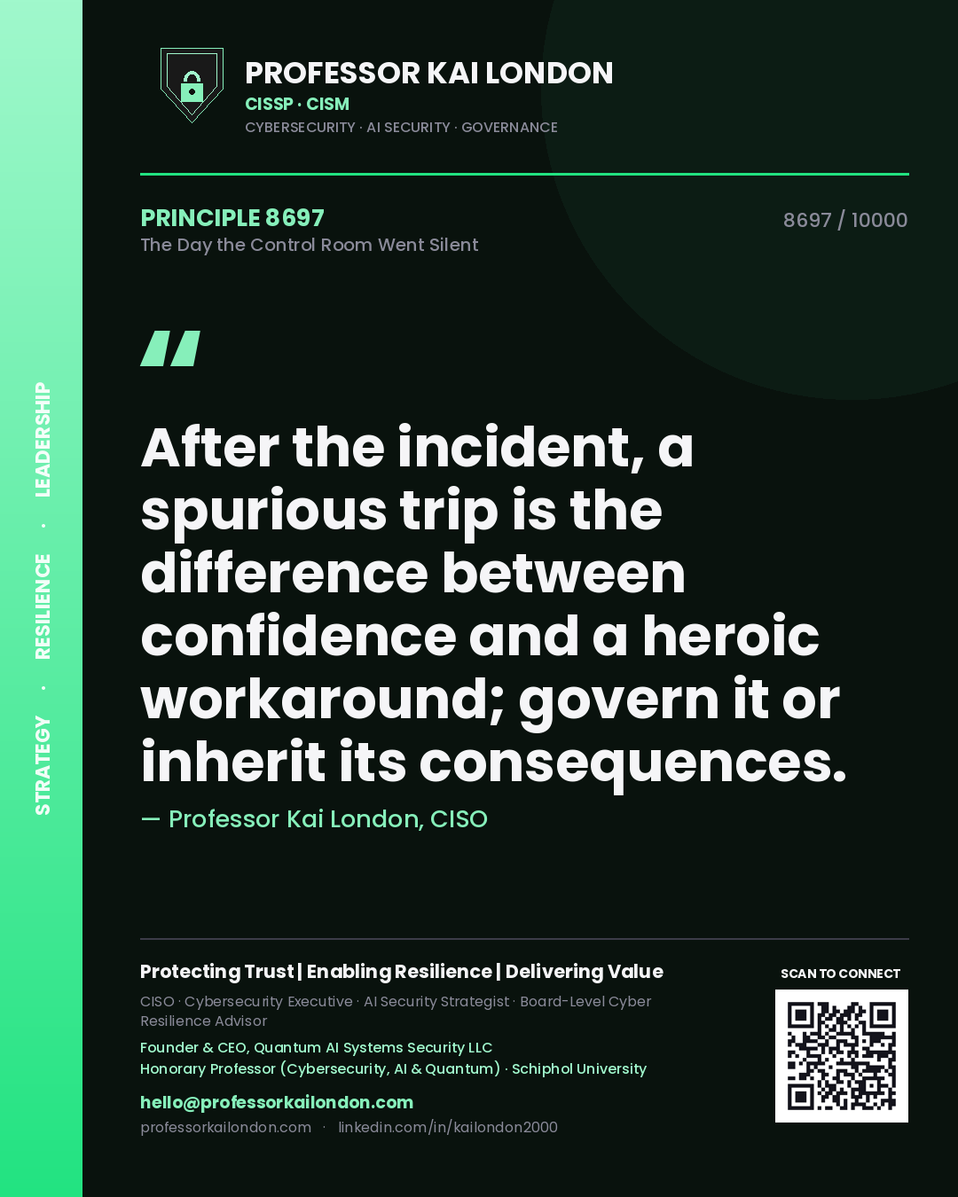 Quote card by Professor Kai London reading 'After the incident, a spurious trip is the difference between confidence and a heroic workaround; govern it or inherit its consequences.'. From the book The Day the Control Room Went Silent.