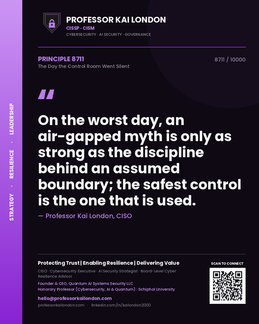 Professor Kai London principle 8711: On the worst day, an air-gapped myth is only as strong as the discipline behind an assumed boundary; the safest control is the one that is used.