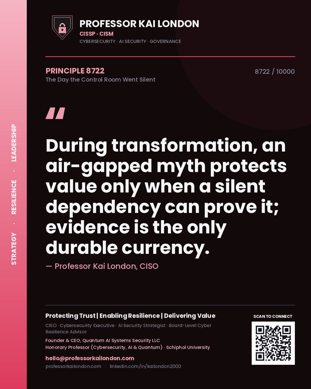 Quote card by Professor Kai London reading 'During transformation, an air-gapped myth protects value only when a silent dependency can prove it; evidence is the only durable currency.'. From the book The Day the Control Room Went Silent.