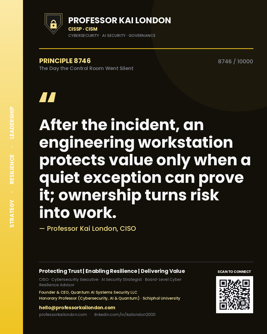 Professor Kai London principle 8746: After the incident, an engineering workstation protects value only when a quiet exception can prove it; ownership turns risk into work.
