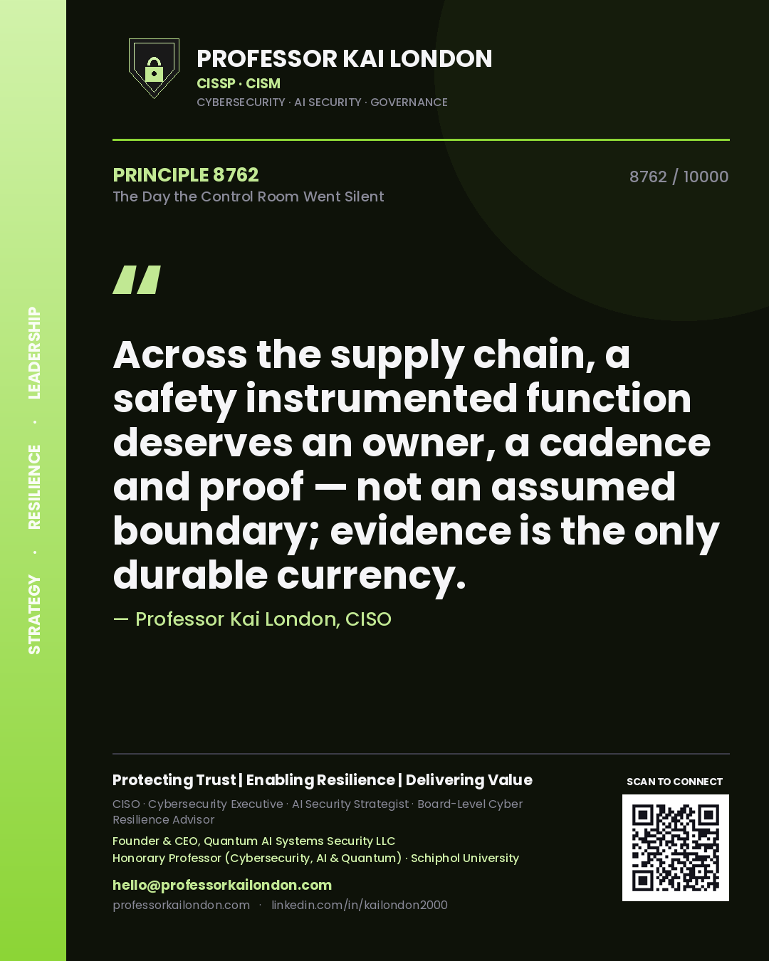 Quote card by Professor Kai London reading 'Across the supply chain, a safety instrumented function deserves an owner, a cadence and proof — not an assumed boundary; evidence is the only durable currency.'. From the book The Day the Control Room Went Silent.