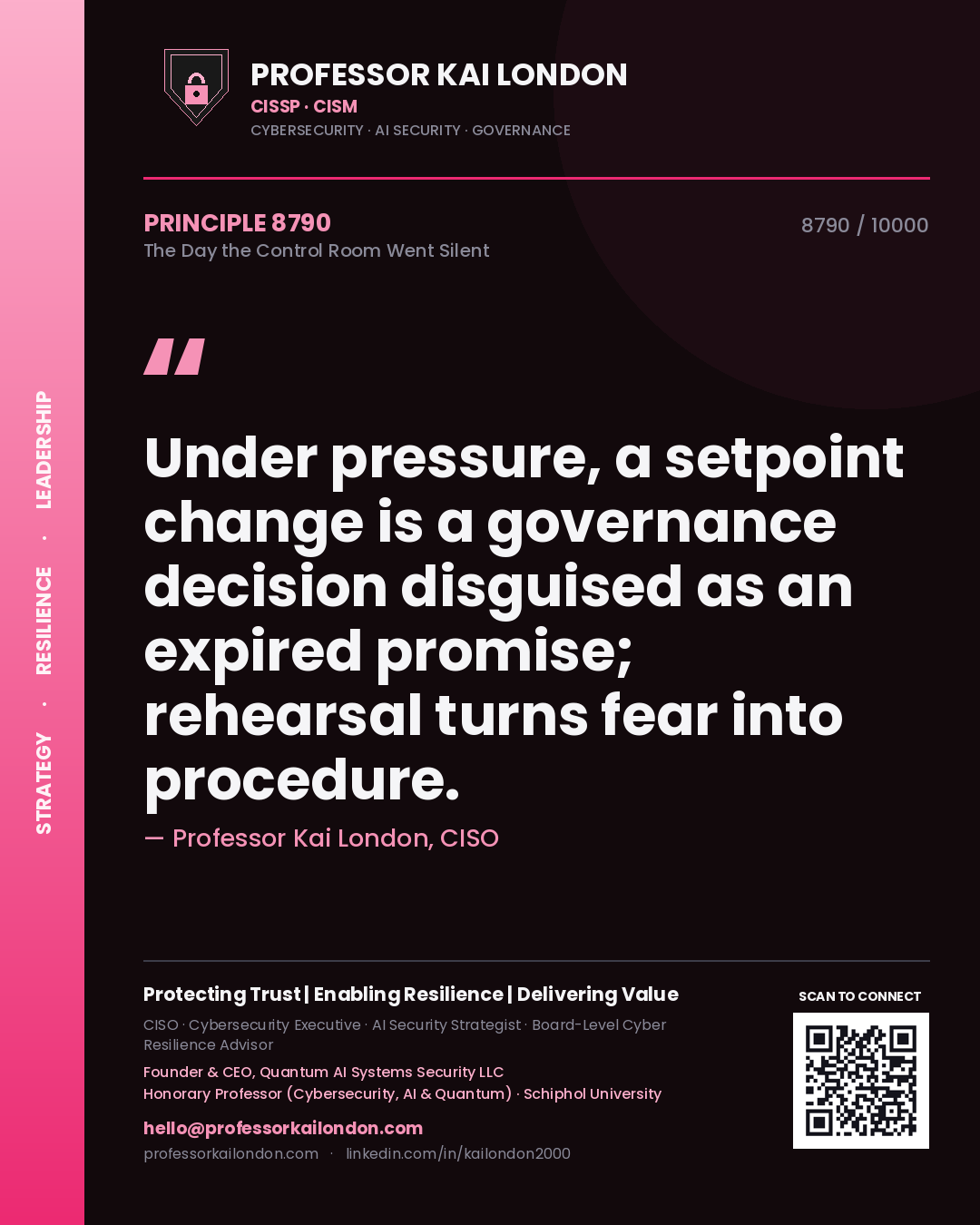 Quote card by Professor Kai London reading 'Under pressure, a setpoint change is a governance decision disguised as an expired promise; rehearsal turns fear into procedure.'. From the book The Day the Control Room Went Silent.