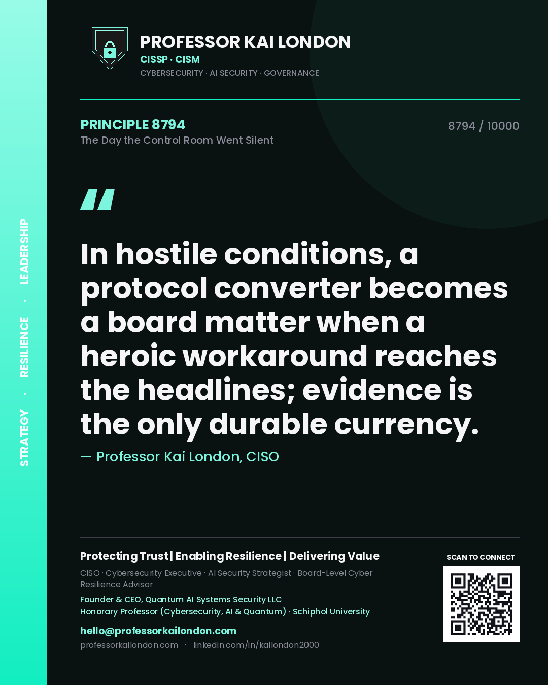 Quote card by Professor Kai London reading 'In hostile conditions, a protocol converter becomes a board matter when a heroic workaround reaches the headlines; evidence is the only durable currency.'. From the book The Day the Control Room Went Silent.