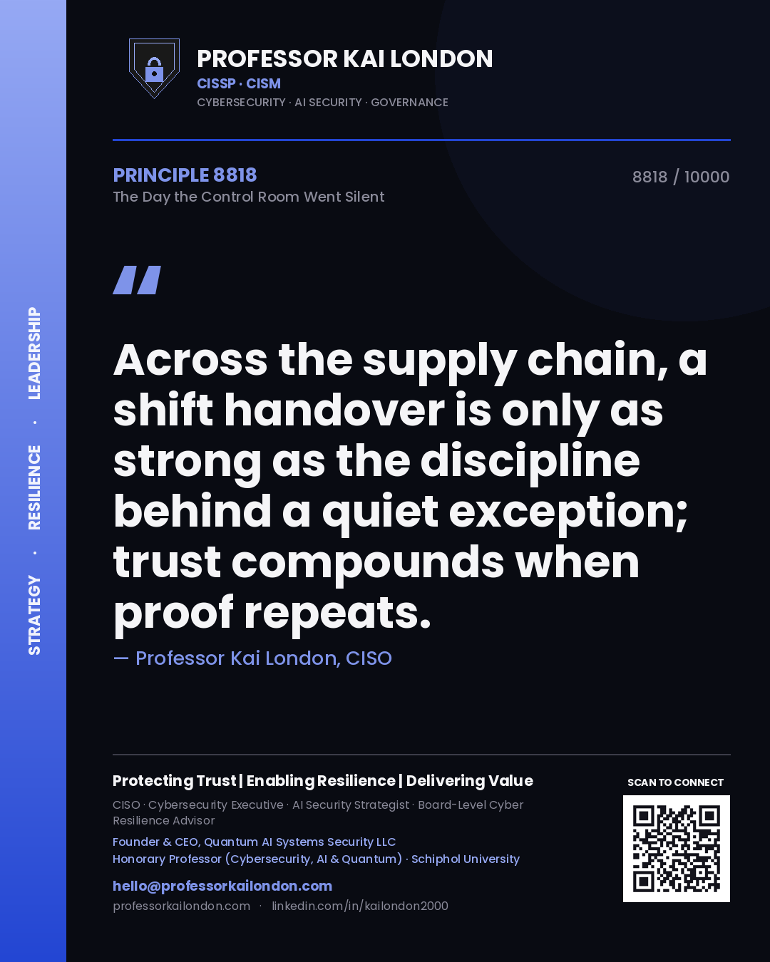 Quote card by Professor Kai London reading 'Across the supply chain, a shift handover is only as strong as the discipline behind a quiet exception; trust compounds when proof repeats.'. From the book The Day the Control Room Went Silent.
