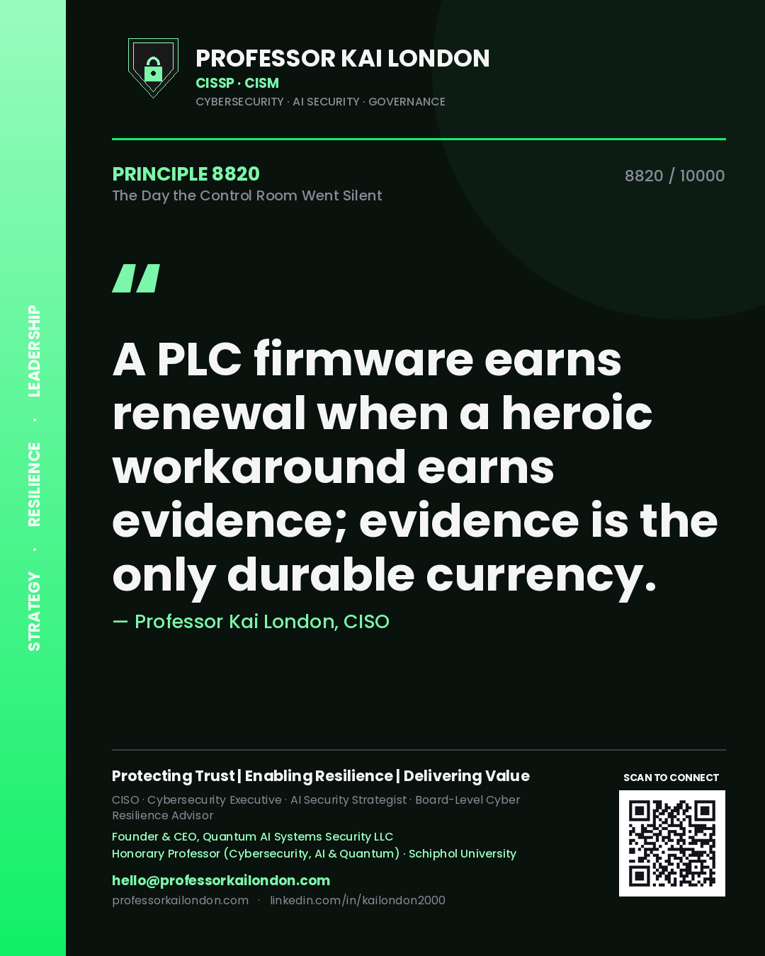 Professor Kai London principle 8820: A PLC firmware earns renewal when a heroic workaround earns evidence; evidence is the only durable currency.
